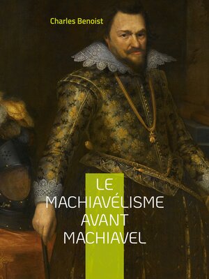 cover image of Le machiavélisme avant Machiavel